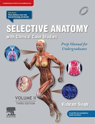 SELECTIVE ANATOMY With Clinical Case Studies: Prep Manual For Undergraduates. VOLUME 2