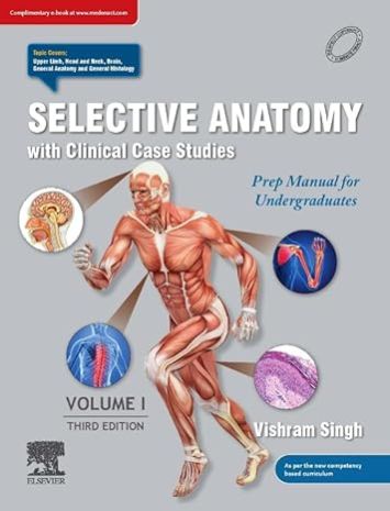 SELECTIVE ANATOMY With Clinical Case Studies: Prep Manual For Undergraduates. VOLUME 1